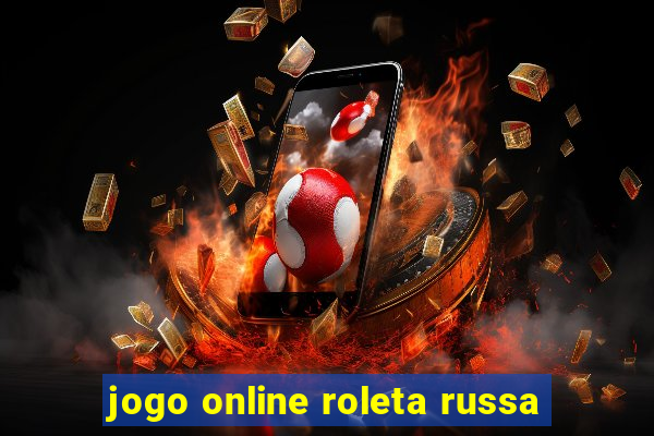 jogo online roleta russa